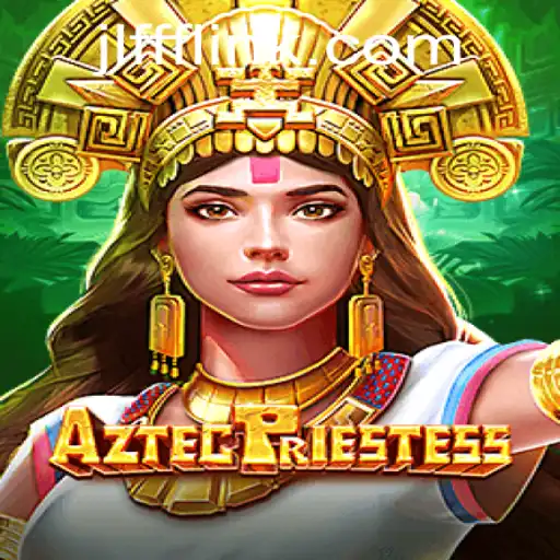 Unveiling the World of AztecPriestess: A Unique Gameplay Experience with JLFFF