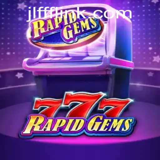 Dive into the World of RapidGems777: Unveiling Gameplay and Rules with JLFFF Twist